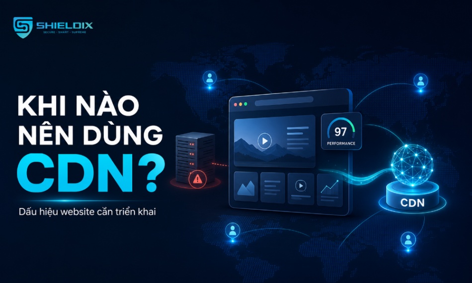 Khi nào nên dùng CDN cho website doanh nghiệp